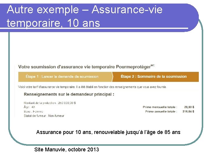 Autre exemple – Assurance-vie temporaire, 10 ans Assurance pour 10 ans, renouvelable jusqu’à l’âge