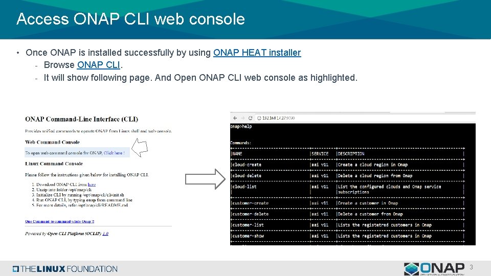 Access ONAP CLI web console • Once ONAP is installed successfully by using ONAP