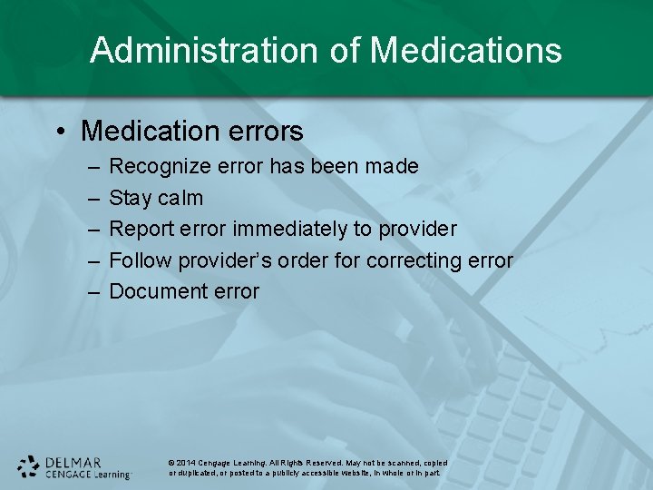 Administration of Medications • Medication errors – – – Recognize error has been made