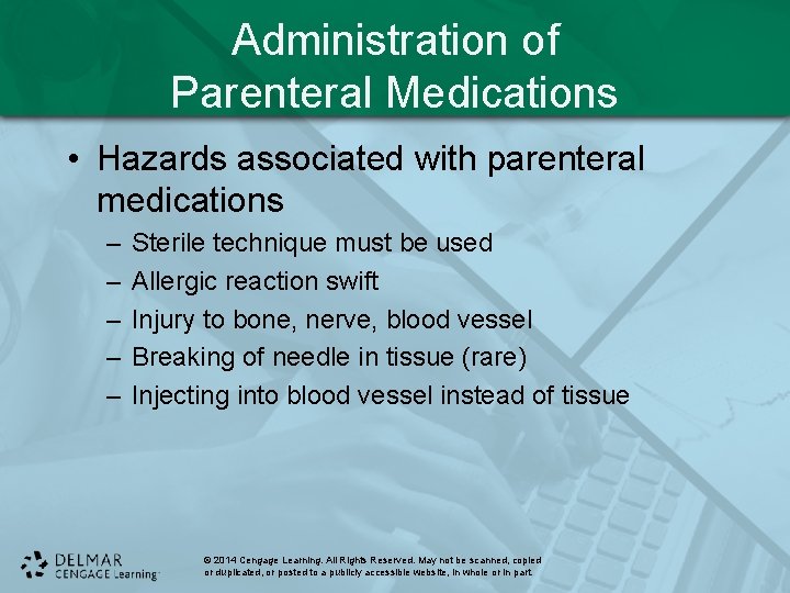 Administration of Parenteral Medications • Hazards associated with parenteral medications – – – Sterile