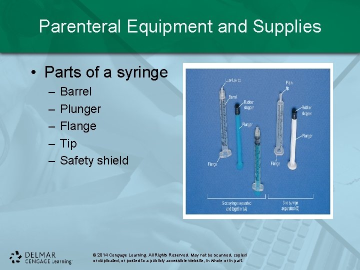 Parenteral Equipment and Supplies • Parts of a syringe – – – Barrel Plunger