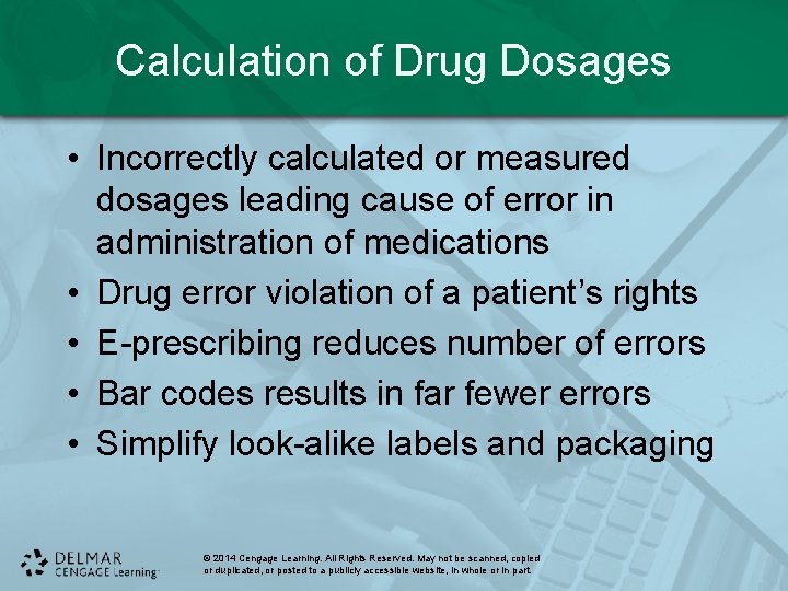 Calculation of Drug Dosages • Incorrectly calculated or measured dosages leading cause of error