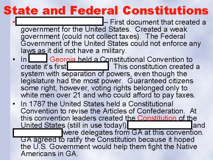 State and Federal Constitutions • Articles of Confederation – First document that created a