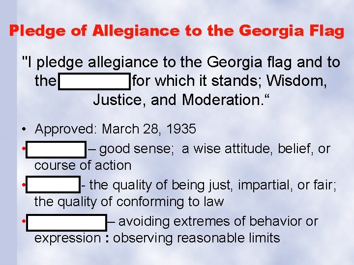 Pledge of Allegiance to the Georgia Flag "I pledge allegiance to the Georgia flag