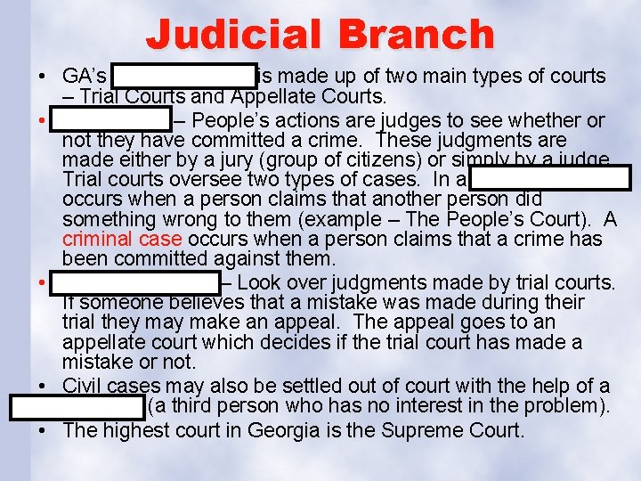 Judicial Branch • GA’s Judicial Branch is made up of two main types of