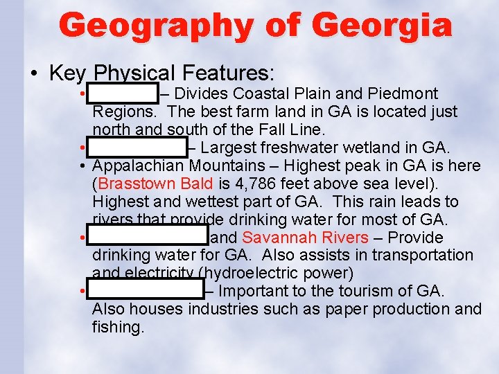 Geography of Georgia • Key Physical Features: • Fall Line – Divides Coastal Plain