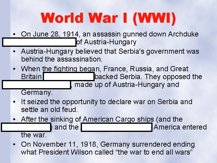 World War I (WWI) • On June 28, 1914, an assassin gunned down Archduke