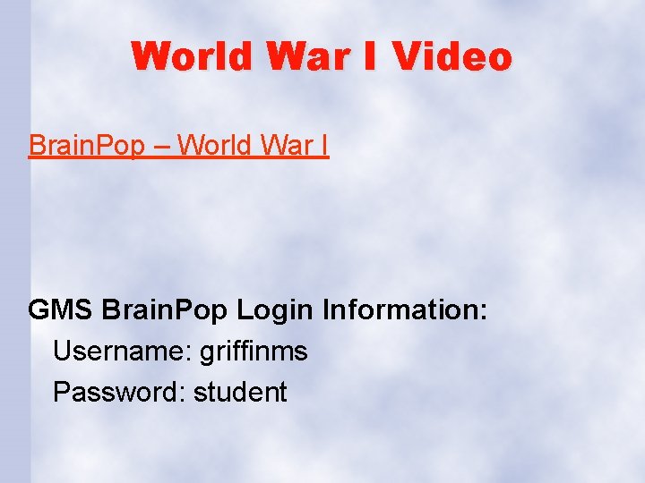 World War I Video Brain. Pop – World War I GMS Brain. Pop Login