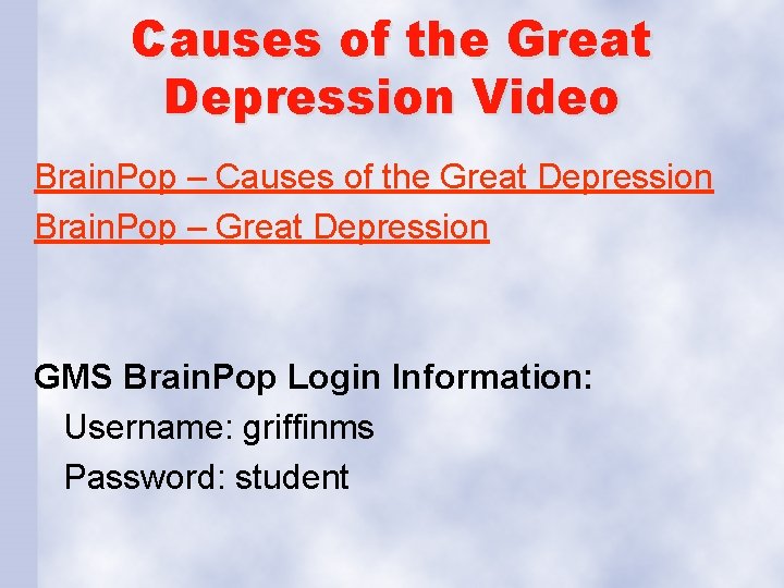 Causes of the Great Depression Video Brain. Pop – Causes of the Great Depression