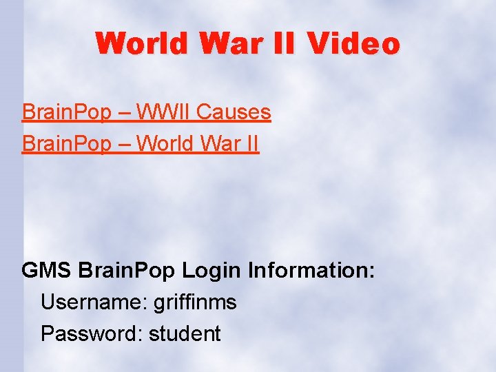 World War II Video Brain. Pop – WWII Causes Brain. Pop – World War