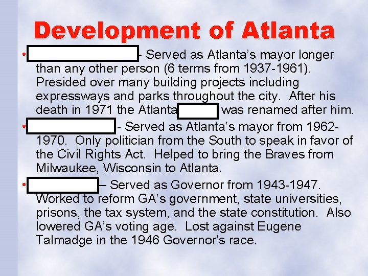 Development of Atlanta • William Hartsfield - Served as Atlanta’s mayor longer than any