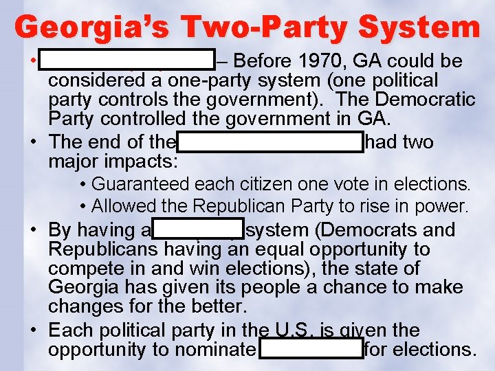 Georgia’s Two-Party System • Two-Party System – Before 1970, GA could be considered a