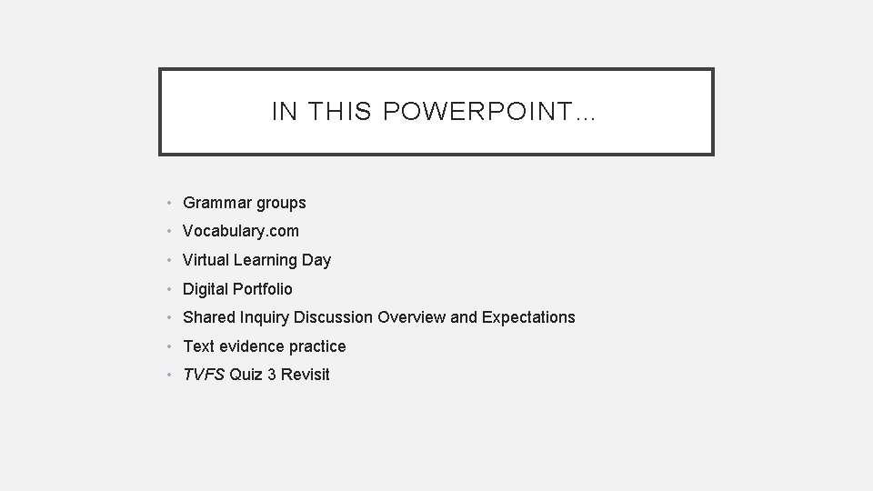 IN THIS POWERPOINT… • Grammar groups • Vocabulary. com • Virtual Learning Day •
