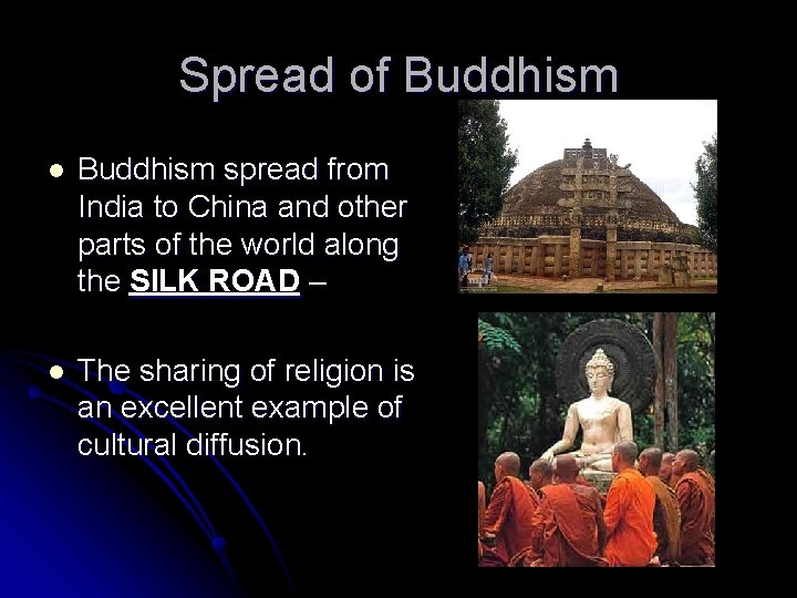 Spread of Buddhism l Buddhism spread from India to China and other parts of
