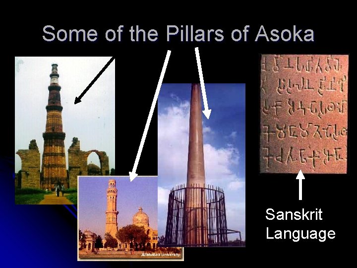 Some of the Pillars of Asoka Sanskrit Language 