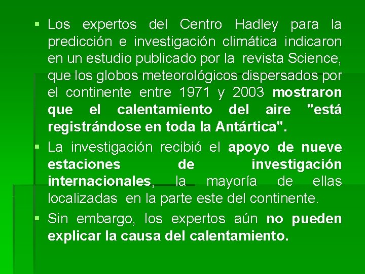 § Los expertos del Centro Hadley para la predicción e investigación climática indicaron en