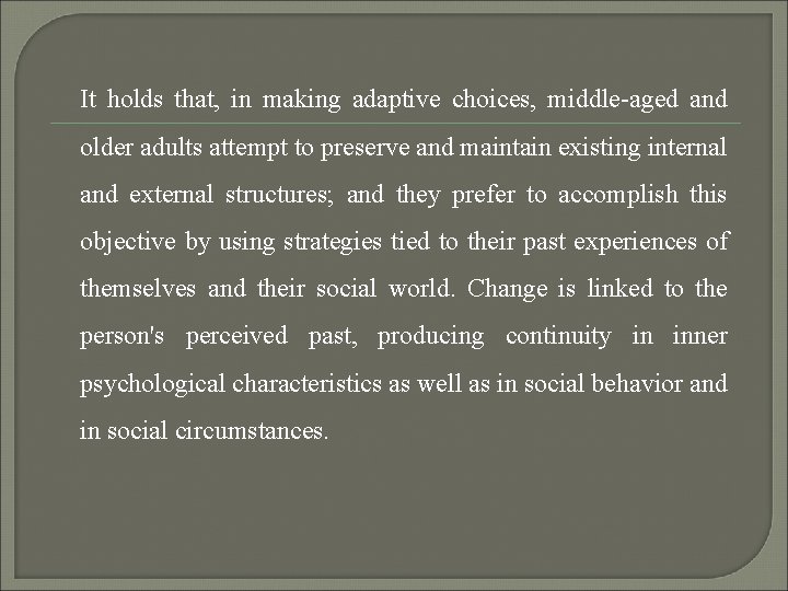 It holds that, in making adaptive choices, middle-aged and older adults attempt to preserve