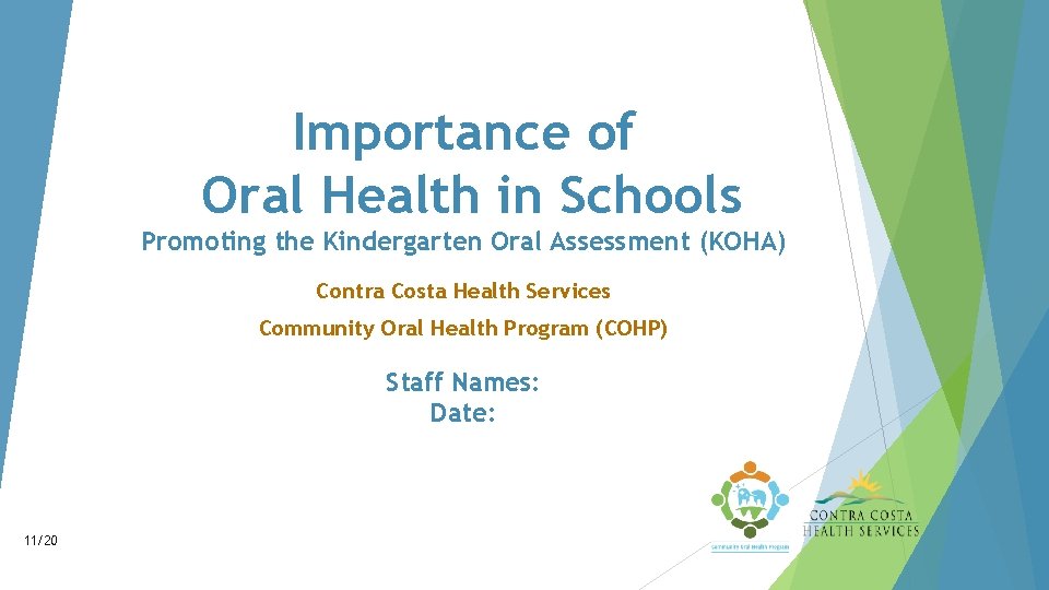 Importance of Oral Health in Schools Promoting the Kindergarten Oral Assessment (KOHA) Contra Costa