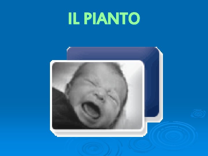 IL PIANTO 