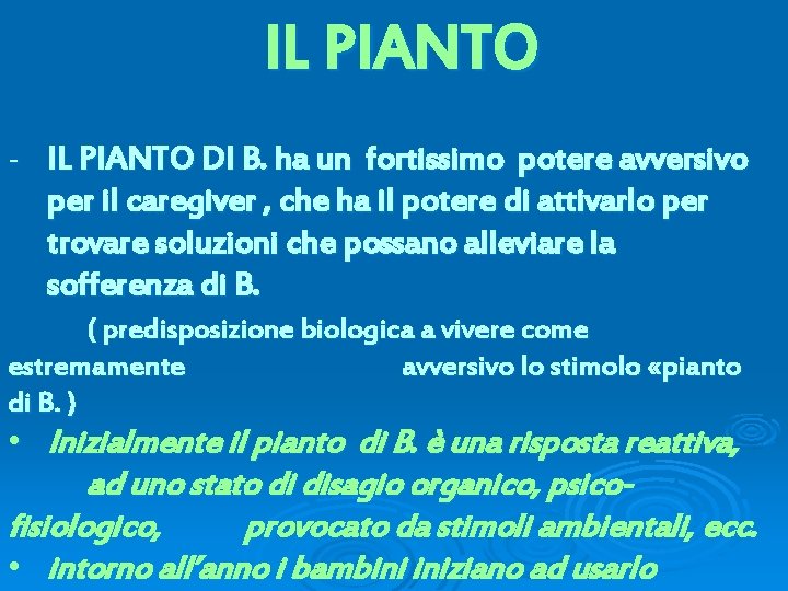 IL PIANTO - IL PIANTO DI B. ha un fortissimo potere avversivo per il
