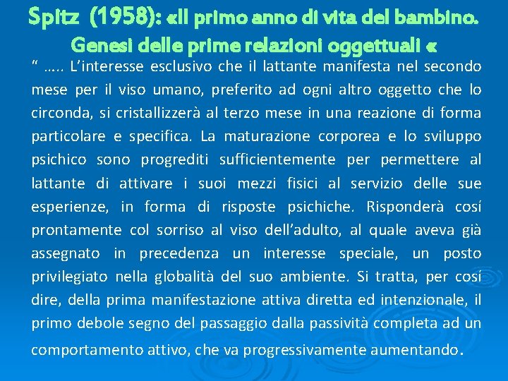 Spitz (1958): «Il primo anno di vita del bambino. Genesi delle prime relazioni oggettuali