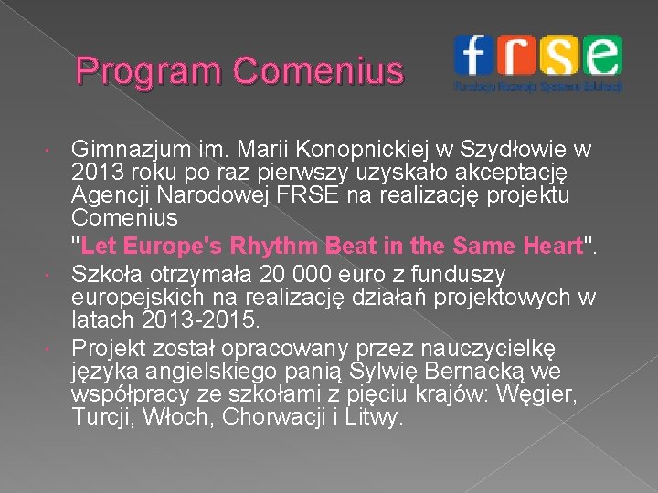 Program Comenius Gimnazjum im. Marii Konopnickiej w Szydłowie w 2013 roku po raz pierwszy