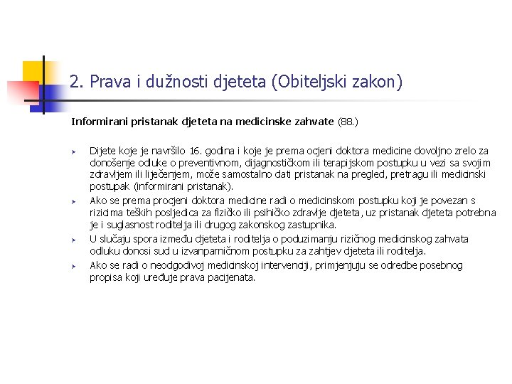 2. Prava i dužnosti djeteta (Obiteljski zakon) Informirani pristanak djeteta na medicinske zahvate (88.