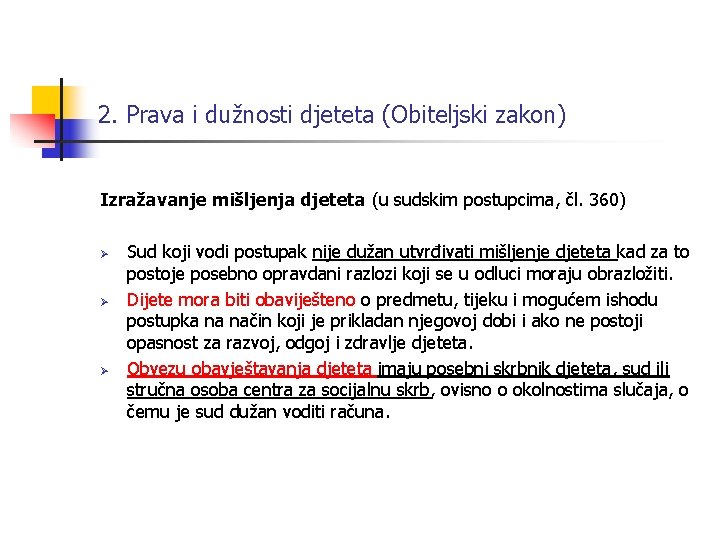 2. Prava i dužnosti djeteta (Obiteljski zakon) Izražavanje mišljenja djeteta (u sudskim postupcima, čl.