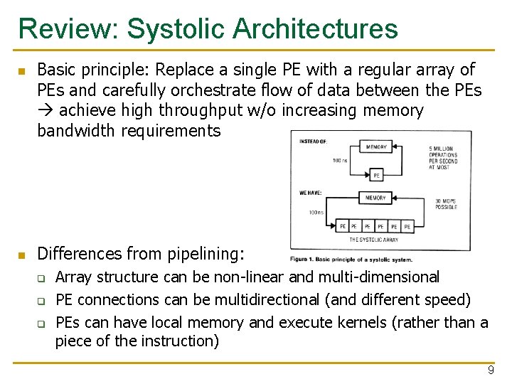 Review: Systolic Architectures n n Basic principle: Replace a single PE with a regular Review: Systolic Architectures n n Basic principle: Replace a single PE with a regular