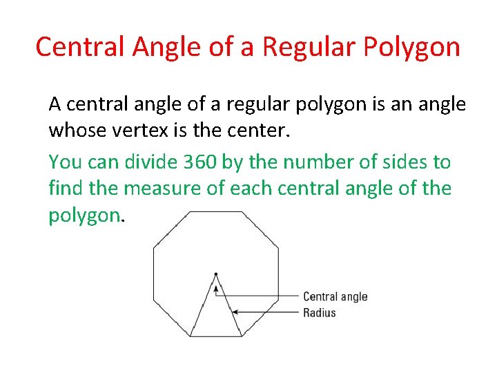 Central Angle of a Regular Polygon A central angle of a regular polygon is