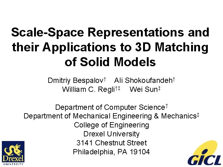 Scale-Space Representations and their Applications to 3 D Matching of Solid Models Dmitriy Bespalov†