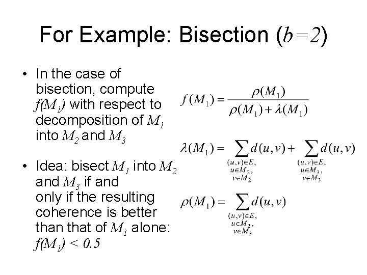 For Example: Bisection (b=2) • In the case of bisection, compute f(M 1) with