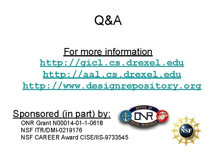 Q&A For more information http: //gicl. cs. drexel. edu http: //aal. cs. drexel. edu