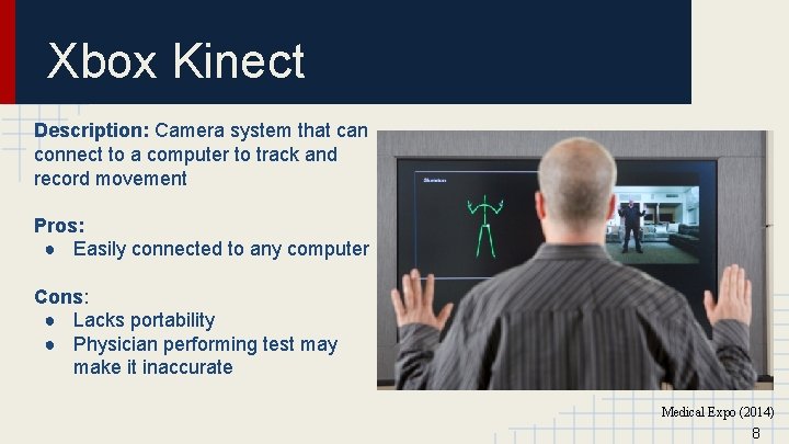 Xbox Kinect Description: Camera system that can connect to a computer to track and