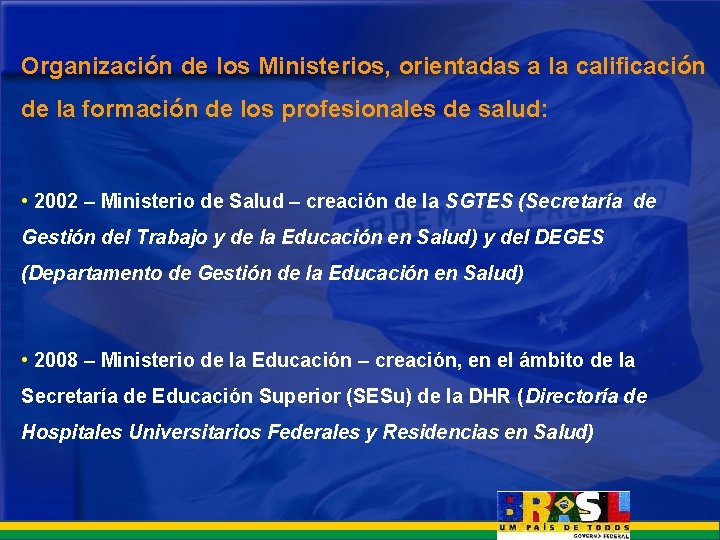 Organización de los Ministerios, orientadas a la calificación de la formación de los profesionales