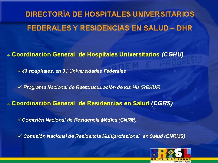 DIRECTORÍA DE HOSPITALES UNIVERSITARIOS FEDERALES Y RESIDENCIAS EN SALUD – DHR Coordinación General de