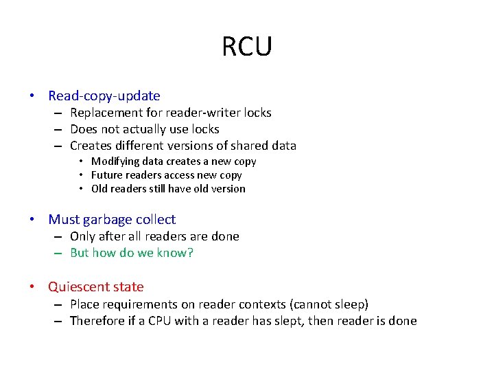 RCU • Read-copy-update – Replacement for reader-writer locks – Does not actually use locks