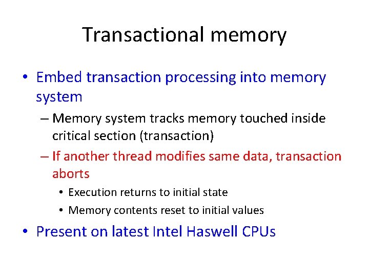 Transactional memory • Embed transaction processing into memory system – Memory system tracks memory