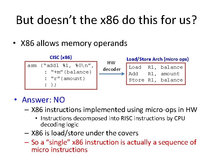 But doesn’t the x 86 do this for us? • X 86 allows memory