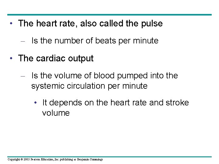 • The heart rate, also called the pulse – Is the number of