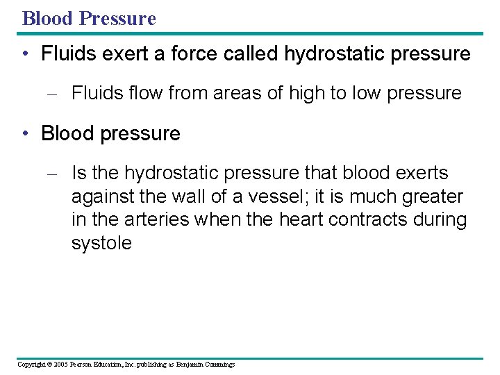 Blood Pressure • Fluids exert a force called hydrostatic pressure – Fluids flow from