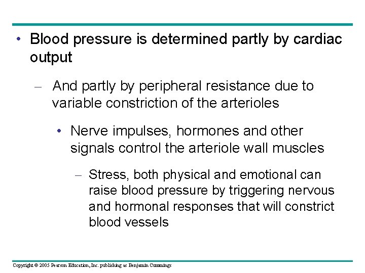  • Blood pressure is determined partly by cardiac output – And partly by