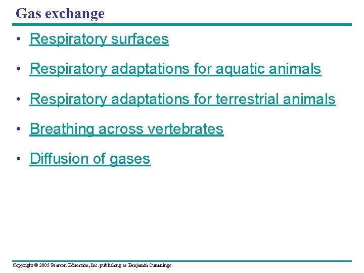 Gas exchange • Respiratory surfaces • Respiratory adaptations for aquatic animals • Respiratory adaptations