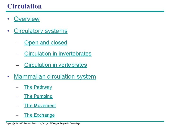 Circulation • Overview • Circulatory systems – Open and closed – Circulation in invertebrates
