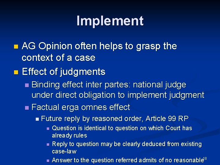 Implement AG Opinion often helps to grasp the context of a case n Effect