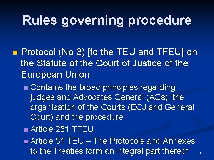 Rules governing procedure n Protocol (No 3) [to the TEU and TFEU] on the