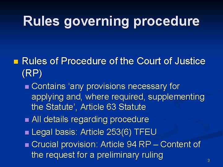Rules governing procedure n Rules of Procedure of the Court of Justice (RP) Contains