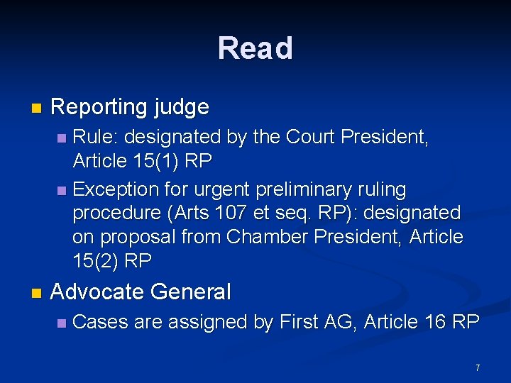 Read n Reporting judge Rule: designated by the Court President, Article 15(1) RP n
