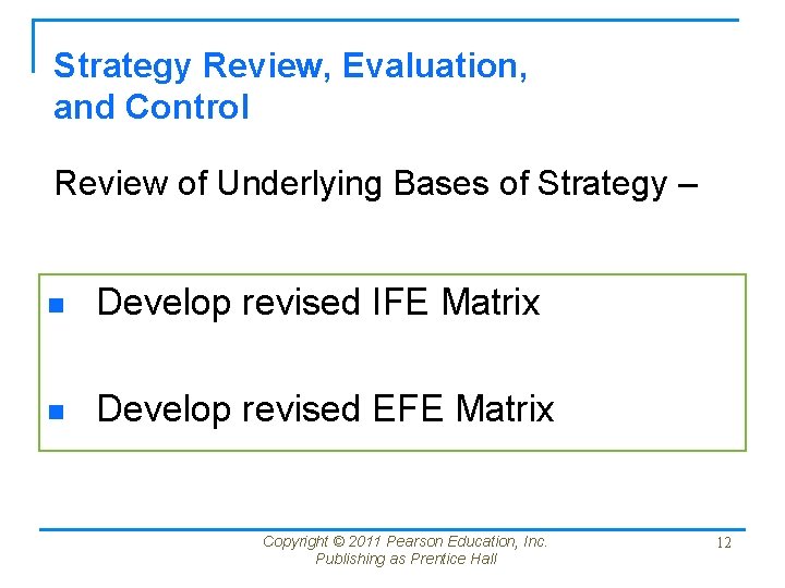 Strategy Review, Evaluation, and Control Review of Underlying Bases of Strategy – n Develop