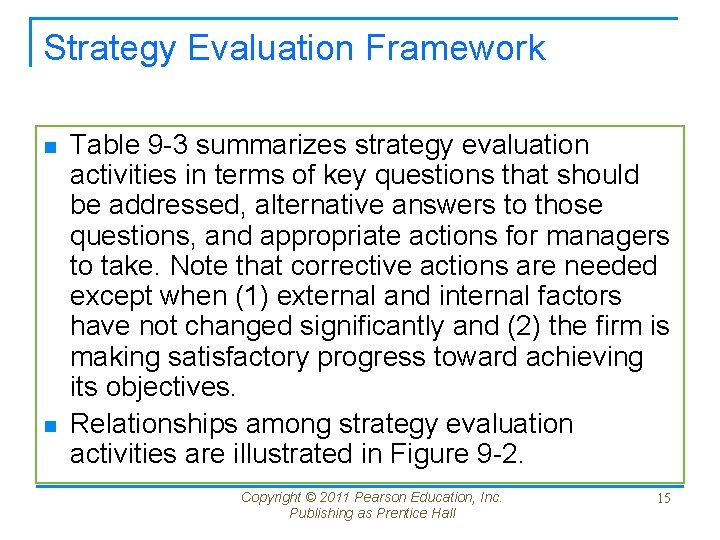Strategy Evaluation Framework n n Table 9 -3 summarizes strategy evaluation activities in terms